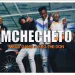 Mchecheto | Mbuzi Gang ft KRG The Don | Official Lyrics
